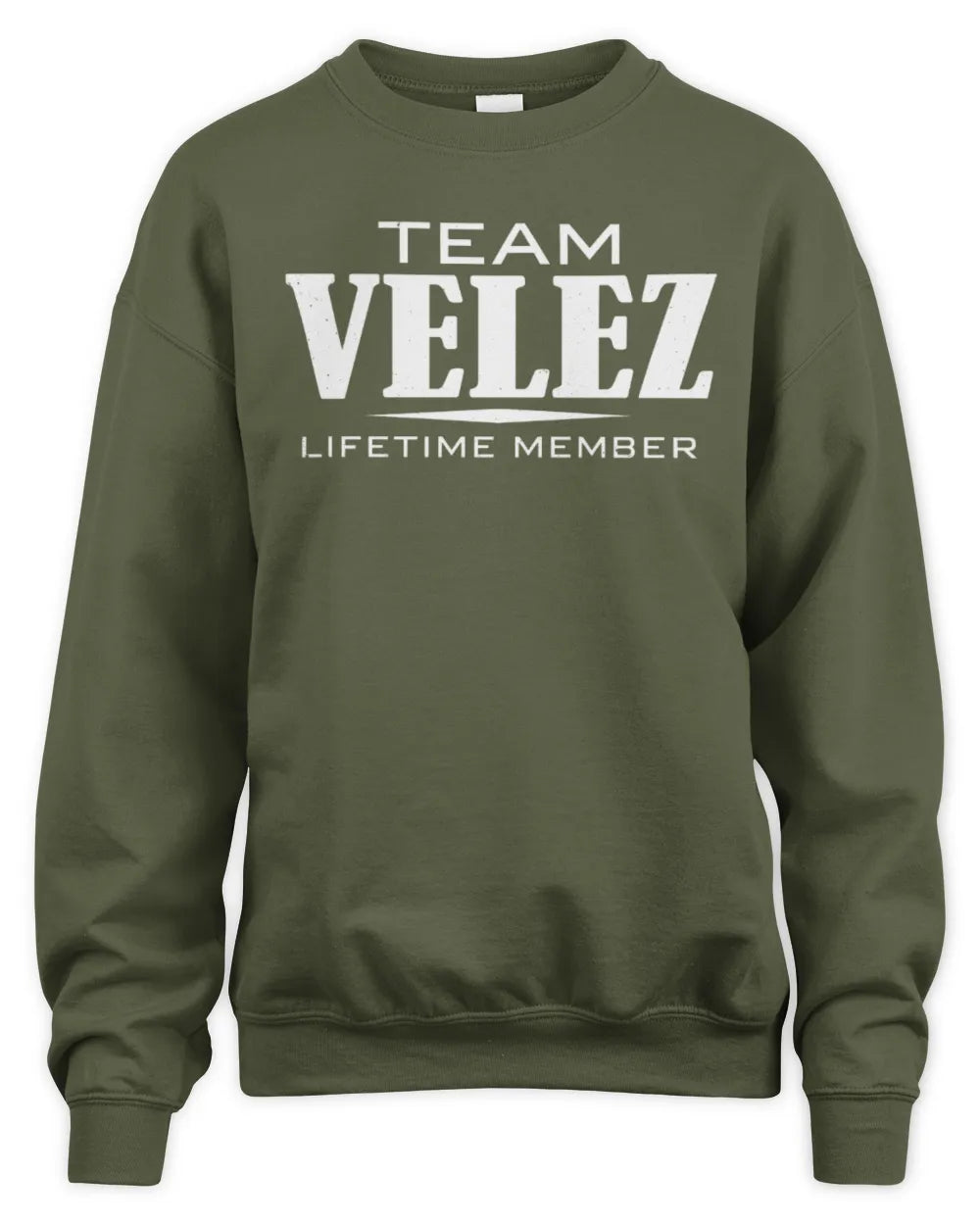 VELEZ BL62-K4-128 - Personalized “Team NAME Lifetime Member” - Unisex Sweatshirt - Military Green