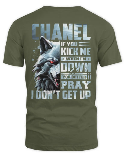 CHANEL AP62-K4-666 - Personalized Fierce Wolf Quote Apparel “If You Kick Me When I’m Down, You Better Pray I Don’t Get Up” - Unisex Standard T-Shirt - Military Green
