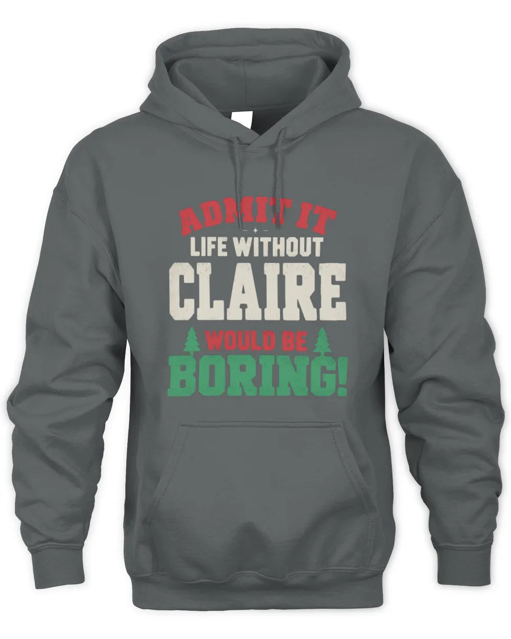 CLAIRE P5 TH08 Christmas T-Shirt – “Life Without NAME Would Be Boring” - Unisex Hoodie - Charcoal