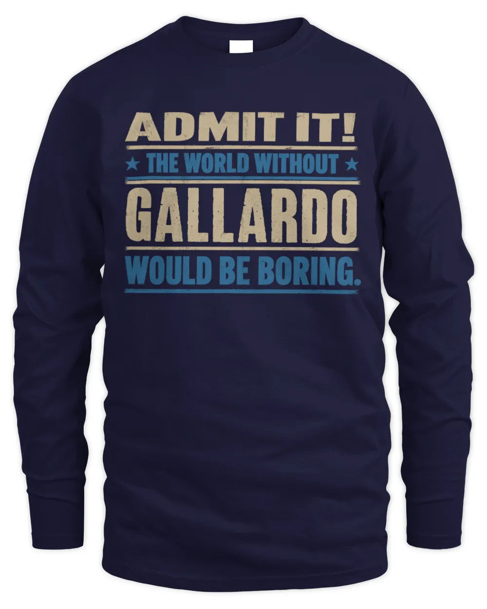GALLARDO TP68-K2-968 – Personalized Funny Quote Apparel “The World Without NAME Would Be Boring” - Men's Long Sleeved T-Shirt - Navy