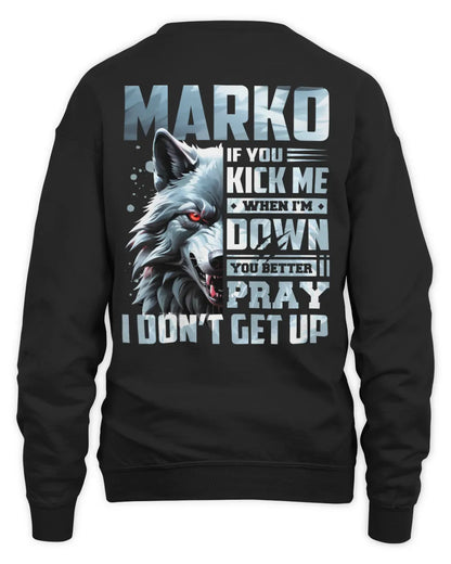 MARKO AP62-K4-666 - Personalized Fierce Wolf Quote Apparel “If You Kick Me When I’m Down, You Better Pray I Don’t Get Up” - Unisex Sweatshirt - Black