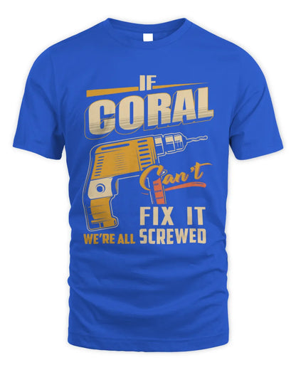 CORAL TP22-K4-228 - Personalized Handyman T-Shirt “If AARON Can’t Fix It, We’re All Screwed” - Unisex Standard T-Shirt - Royal