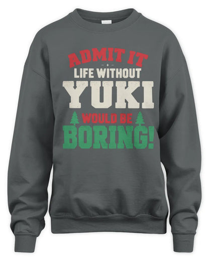 YUKI P5 TH08 Christmas T-Shirt – “Life Without NAME Would Be Boring” - Unisex Sweatshirt - Charcoal