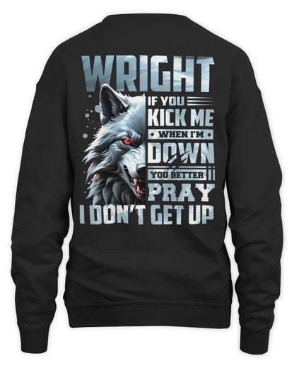 WRIGHT AP62-K4-666 - Personalized Fierce Wolf Quote Apparel “If You Kick Me When I’m Down, You Better Pray I Don’t Get Up” - Unisex Sweatshirt - Black