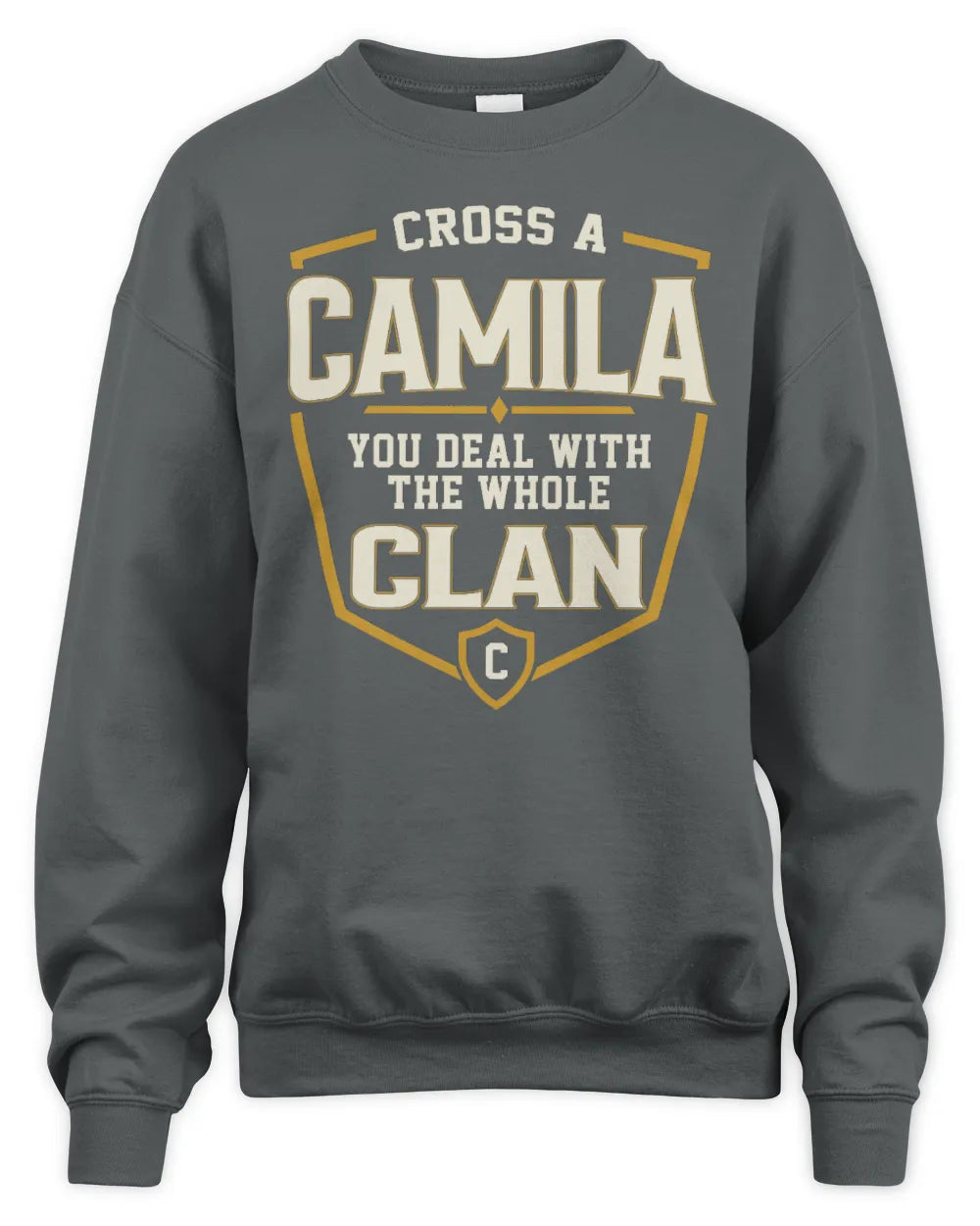 CAMILA NT1-K008 Cross A/An NAME, You Deal With the Whole Clan | Personalized Vintage T-Shirt - Unisex Sweatshirt - Charcoal