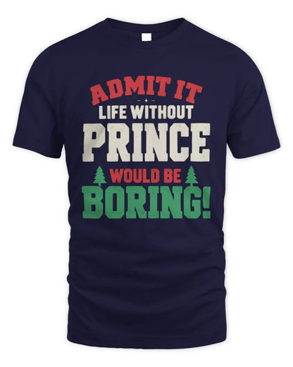 PRINCE P5 TH08 Christmas T-Shirt – “Life Without NAME Would Be Boring” - Unisex Standard T-Shirt - Navy