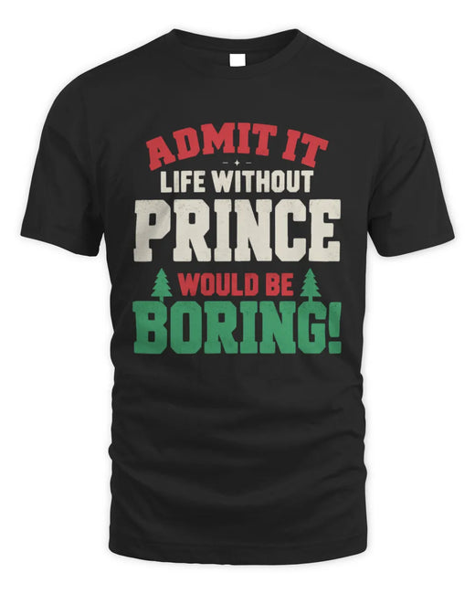PRINCE P5 TH08 Christmas T-Shirt – “Life Without NAME Would Be Boring”