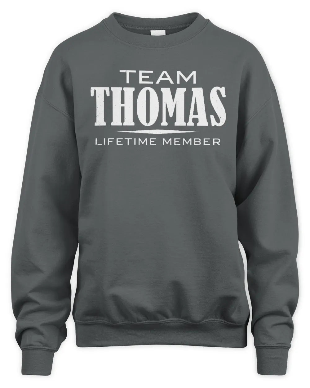 THOMAS BL62-K4-128 - Personalized “Team NAME Lifetime Member” - Unisex Sweatshirt - Charcoal