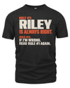 RILEY NP1-H006 - Always Right Personalized Name T-Shirt – Funny Custom Name Shirt