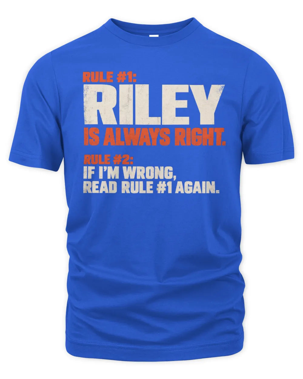 RILEY NP1-H006 - Always Right Personalized Name T-Shirt – Funny Custom Name Shirt - Unisex Standard T-Shirt - Royal