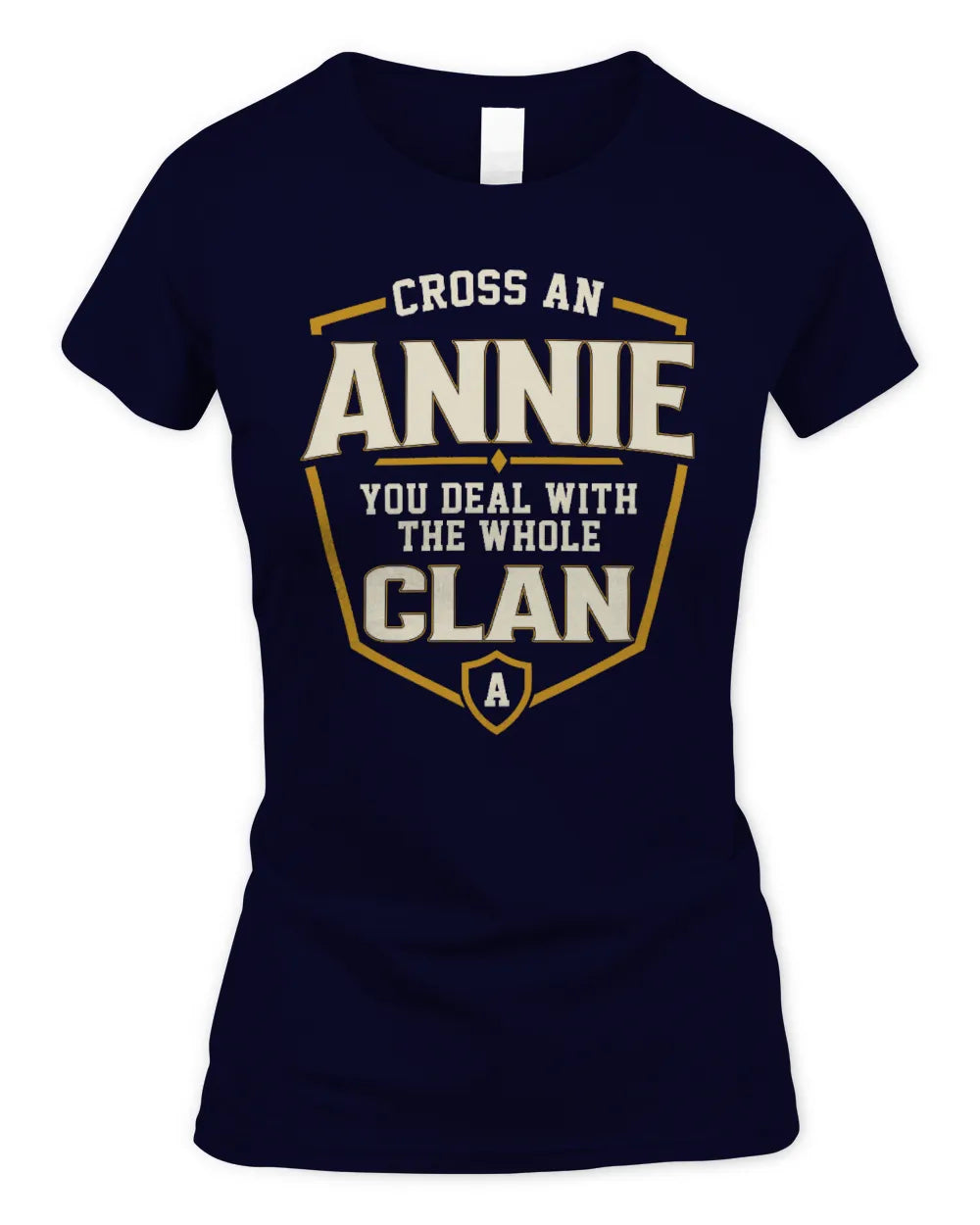 ANNIE NT1-K008 Cross A/An NAME, You Deal With the Whole Clan | Personalized Vintage T-Shirt - Women's Standard T-Shirt - Navy