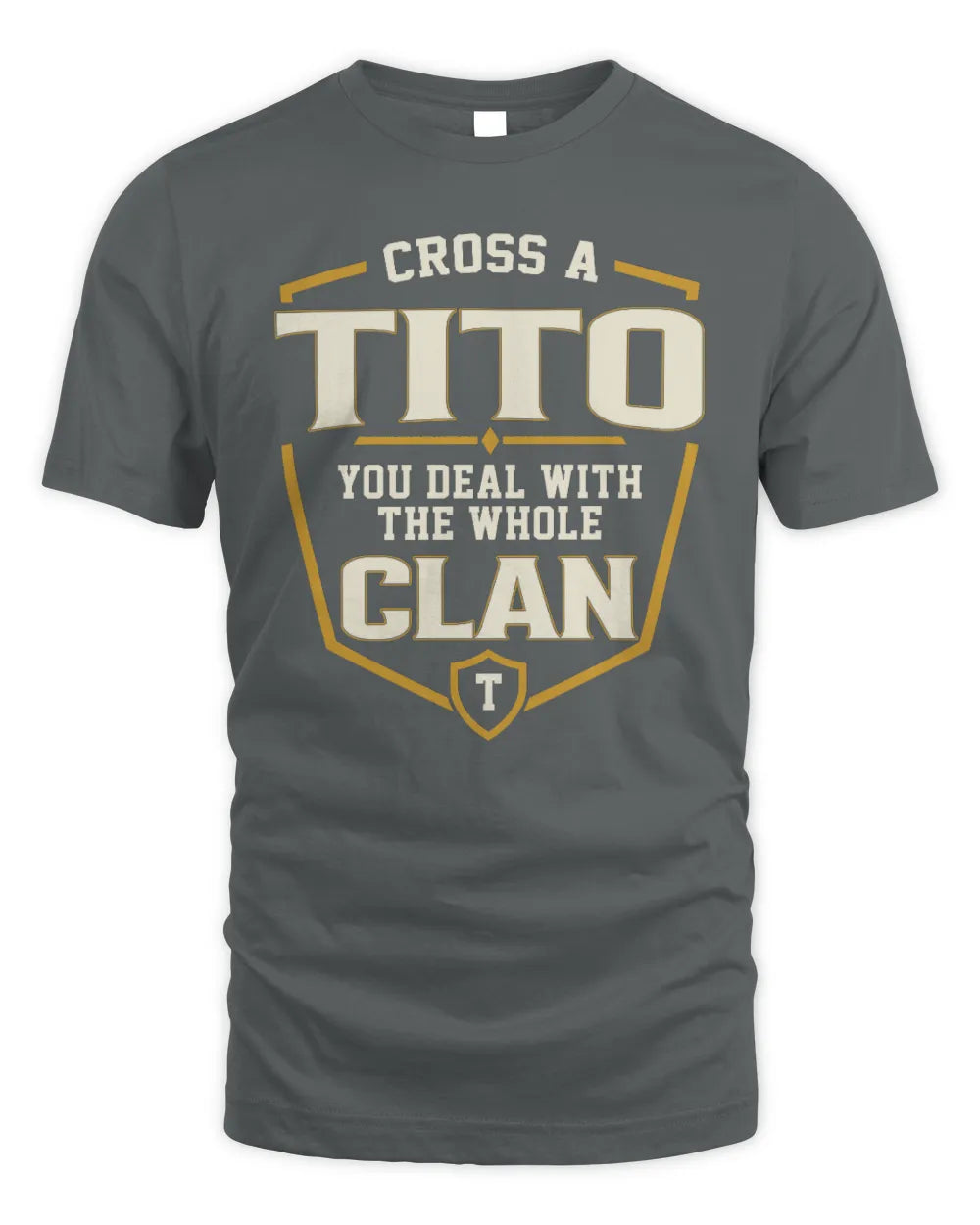 TITO NT1-K008 Cross A/An NAME, You Deal With the Whole Clan | Personalized Vintage T-Shirt - Unisex Standard T-Shirt - Charcoal
