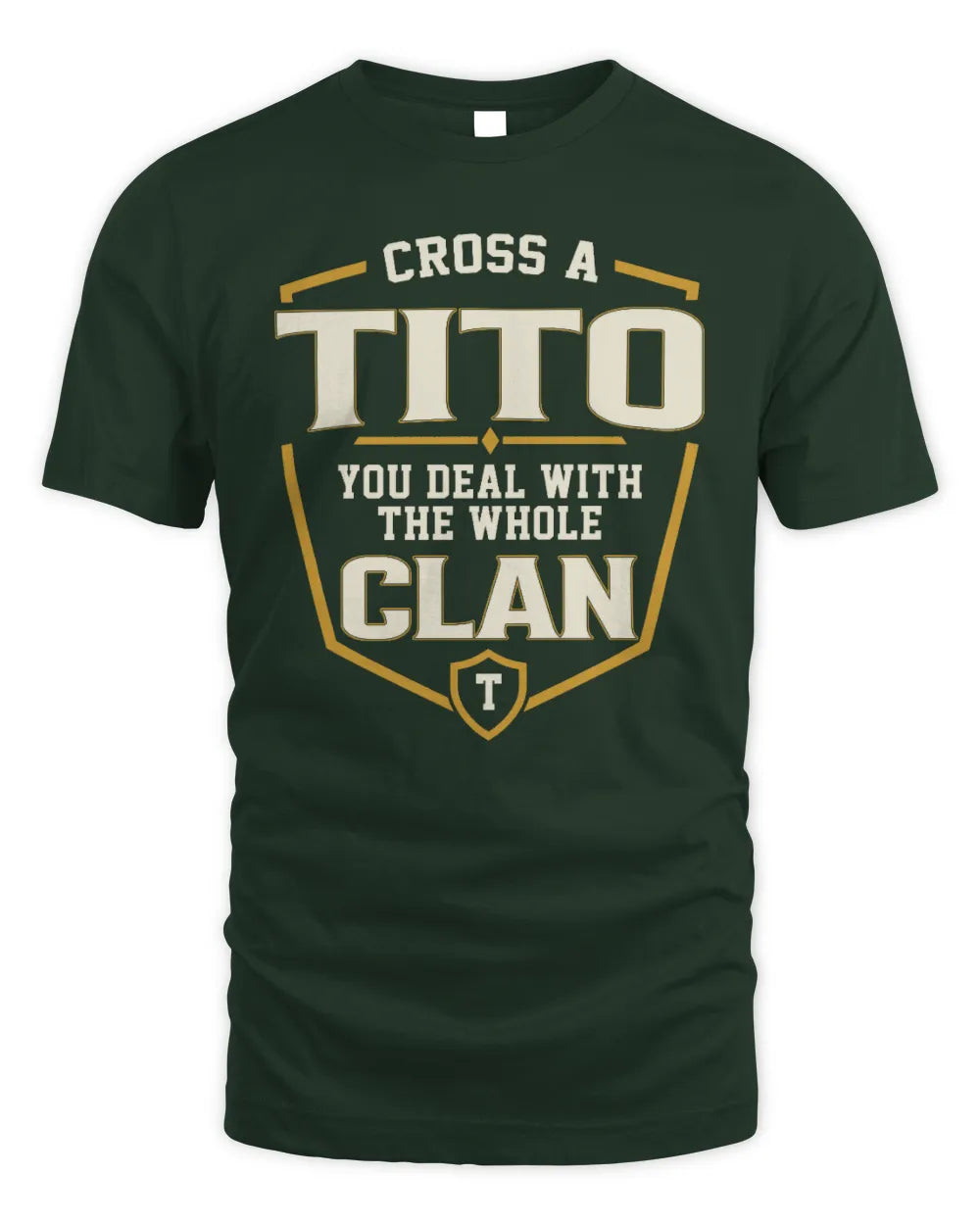 TITO NT1-K008 Cross A/An NAME, You Deal With the Whole Clan | Personalized Vintage T-Shirt - Unisex Standard T-Shirt - Forest Green