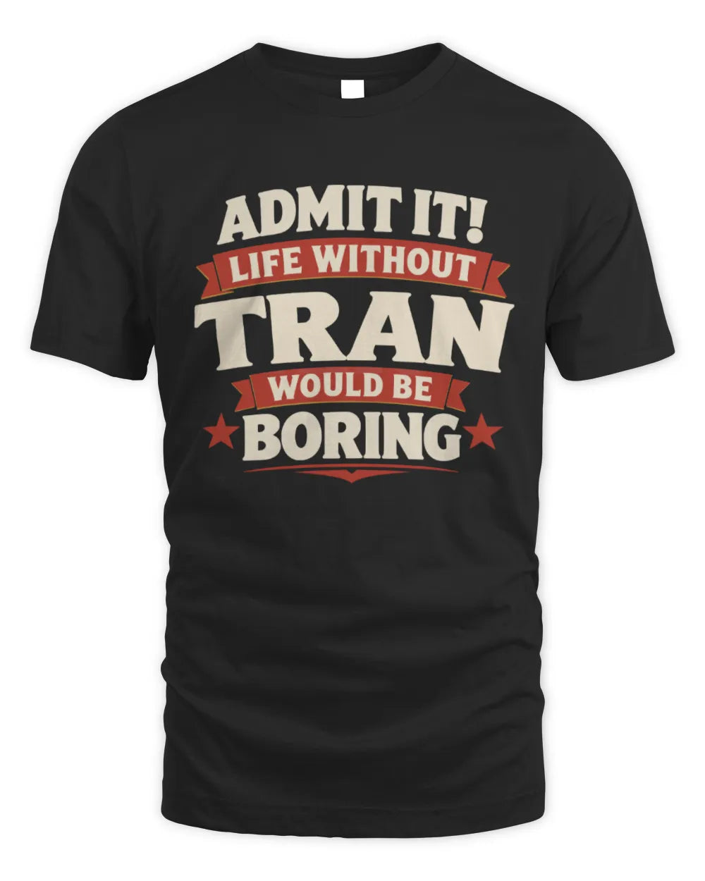 TRAN P4 KT003 Personalized Funny Quote Apparel “Life Without NAME Would Be Boring” - Unisex Standard T-Shirt - Black