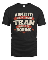 TRAN P4 KT003 Personalized Funny Quote Apparel “Life Without NAME Would Be Boring” - Unisex Standard T-Shirt - Black