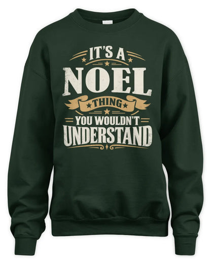 NOEL P08 TH51 - Personalized “It’s a/an [NAME] Thing – You Wouldn’t Understand” Shirt - Unisex Sweatshirt - Forest Green