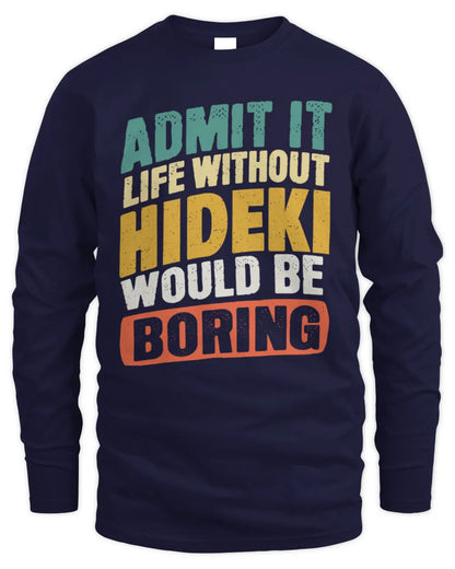 HIDEKI TP88-K4-229
Personalized Funny Quote Apparel “Life Without NAME Would Be Boring” - Men's Long Sleeved T-Shirt - Navy