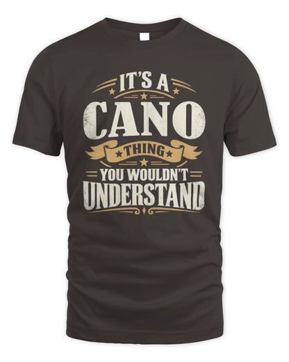 CANO P08 TH51 - Personalized “It’s a/an [NAME] Thing – You Wouldn’t Understand” Shirt - Unisex Standard T-Shirt - Dark Chocolate