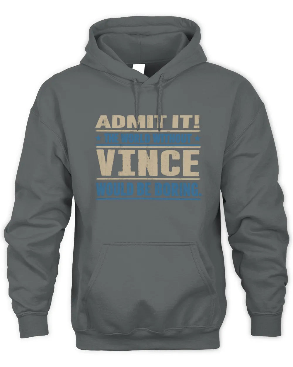 VINCE TP68-K2-968 – Personalized Funny Quote Apparel “The World Without NAME Would Be Boring” - Unisex Hoodie - Charcoal