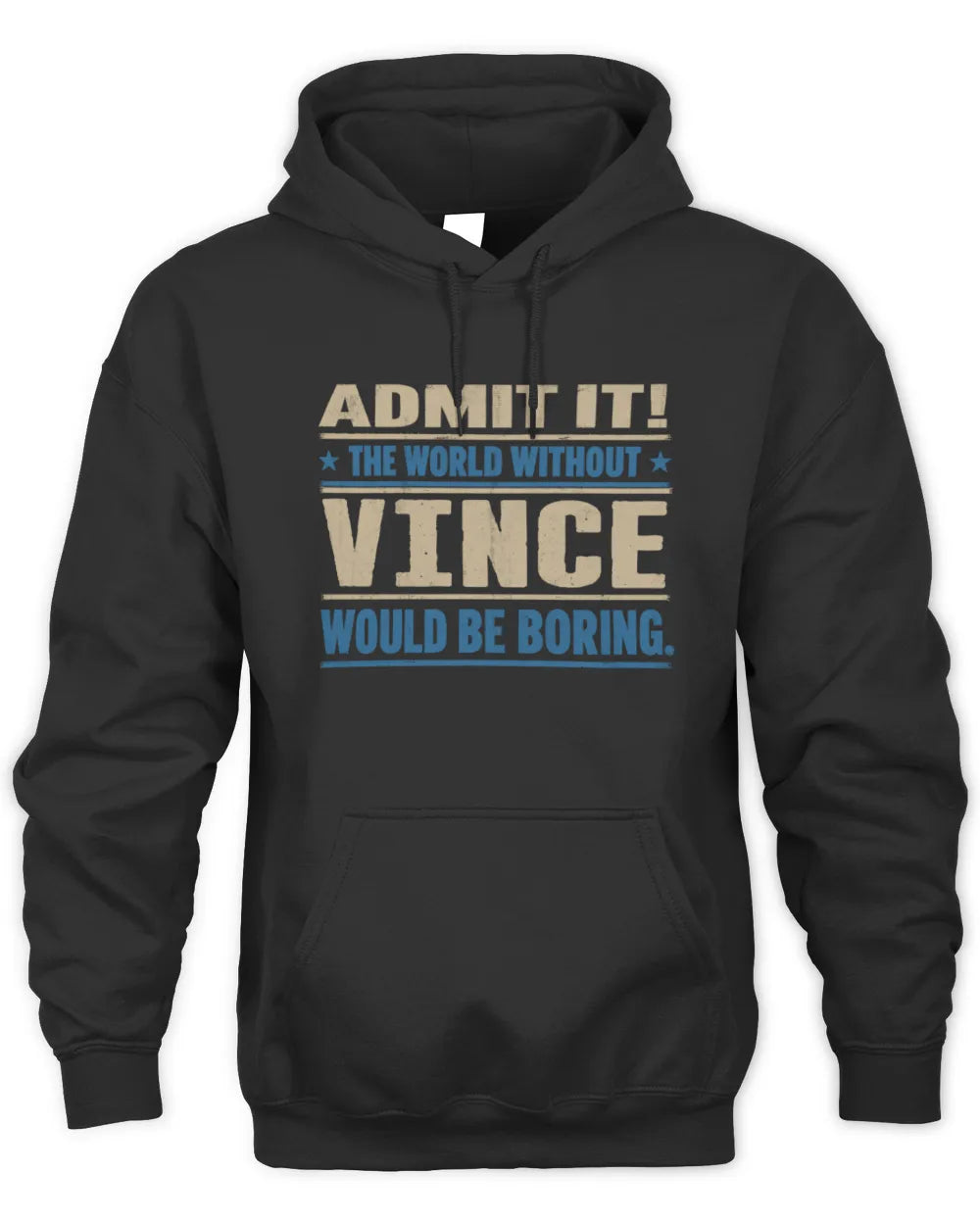 VINCE TP68-K2-968 – Personalized Funny Quote Apparel “The World Without NAME Would Be Boring” - Unisex Hoodie - Black