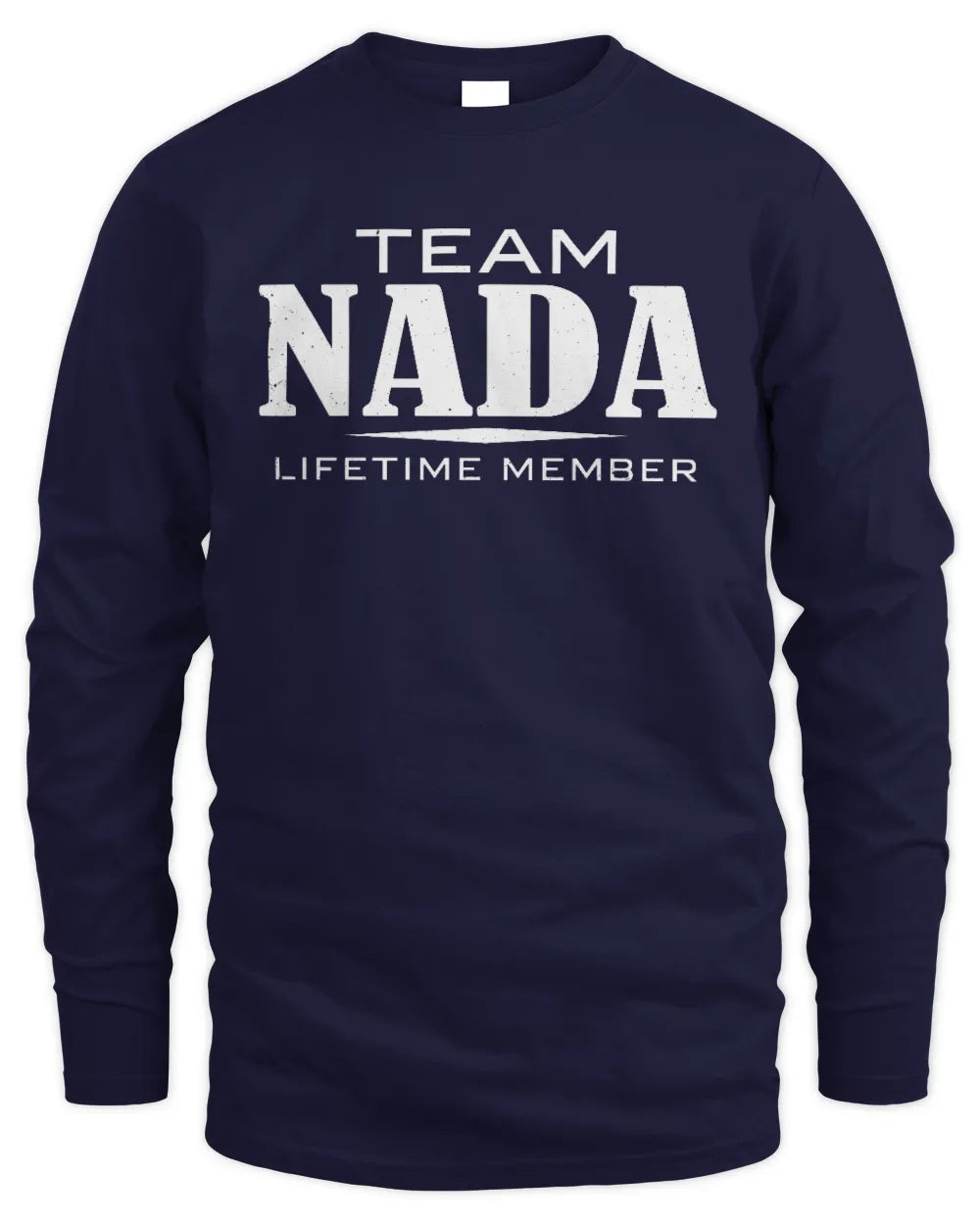 NADA BL62-K4-128 - Personalized “Team NAME Lifetime Member” - Men's Long Sleeved T-Shirt - Navy