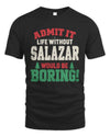 SALAZAR P5 TH08 Christmas T-Shirt – “Life Without NAME Would Be Boring”