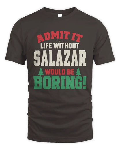 SALAZAR P5 TH08 Christmas T-Shirt – “Life Without NAME Would Be Boring” - Unisex Standard T-Shirt - Dark Chocolate