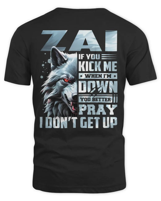 ZAI AP62-K4-666 - Personalized Fierce Wolf Quote Apparel “If You Kick Me When I’m Down, You Better Pray I Don’t Get Up”
