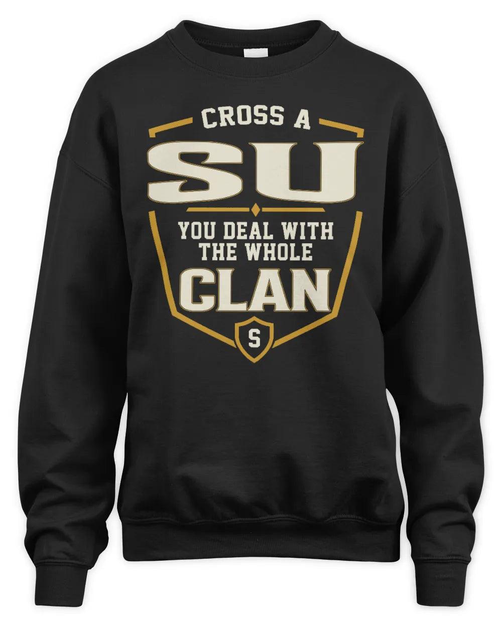 SU NT1-K008 Cross A/An NAME, You Deal With the Whole Clan | Personalized Vintage T-Shirt - Unisex Sweatshirt - Black