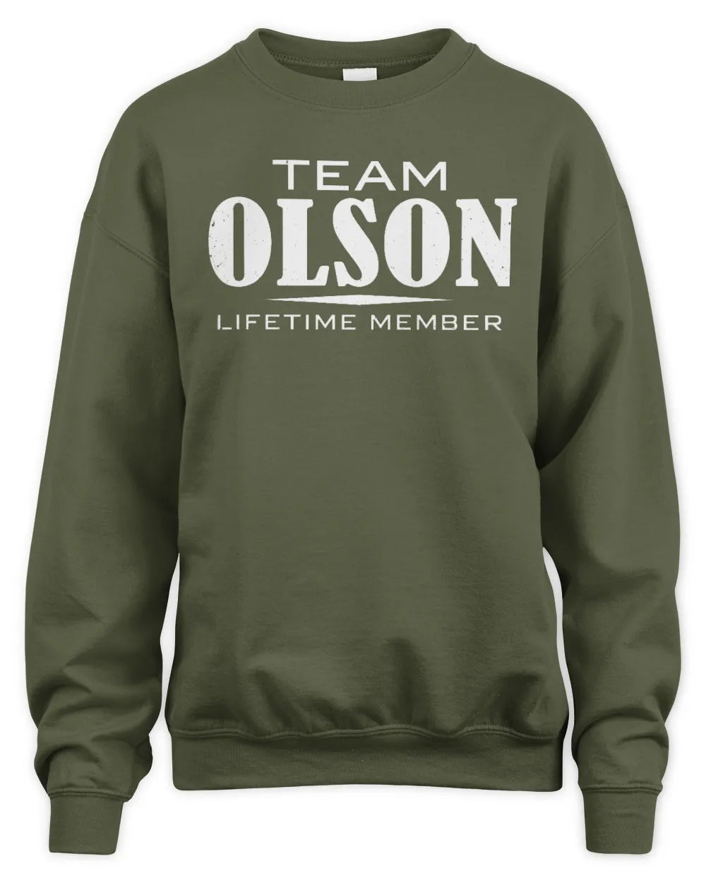 OLSON BL62-K4-128 - Personalized “Team NAME Lifetime Member” - Unisex Sweatshirt - Military Green