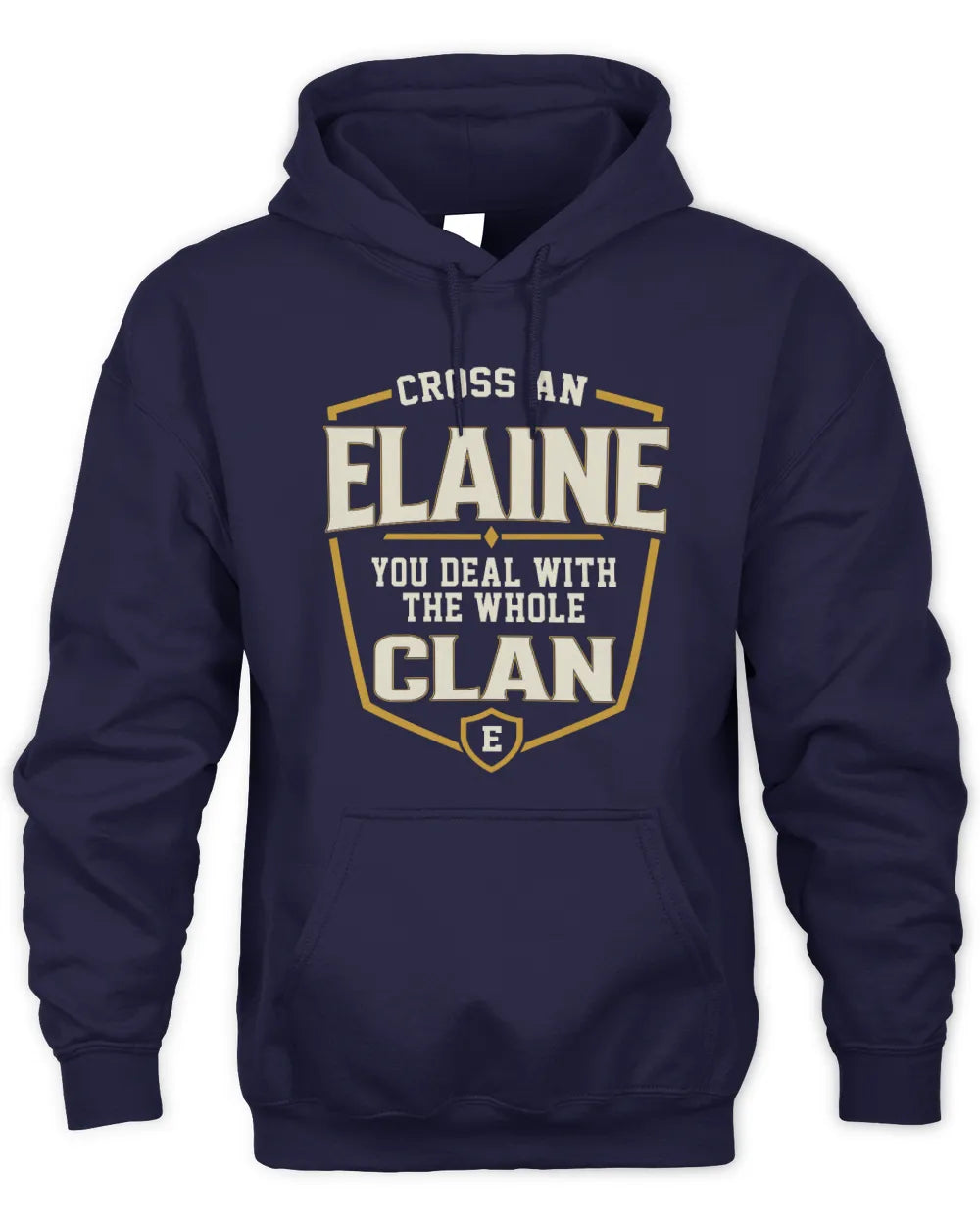 ELAINE NT1-K008 Cross A/An NAME, You Deal With the Whole Clan | Personalized Vintage T-Shirt - Unisex Hoodie - Navy