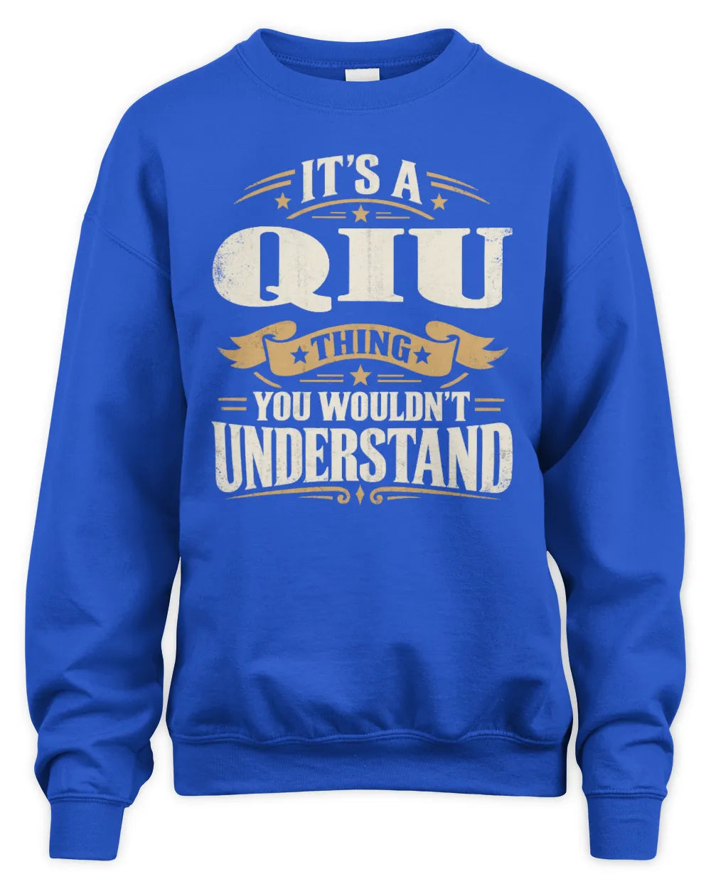 QIU P08 TH51 - Personalized “It’s a/an [NAME] Thing – You Wouldn’t Understand” Shirt - Unisex Sweatshirt - Royal