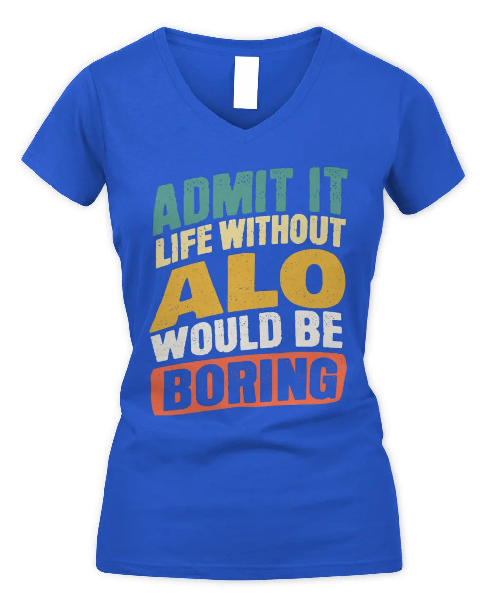 ALO TP88-K4-229
Personalized Funny Quote Apparel “Life Without NAME Would Be Boring” - Women's V-Neck T-Shirt - Royal