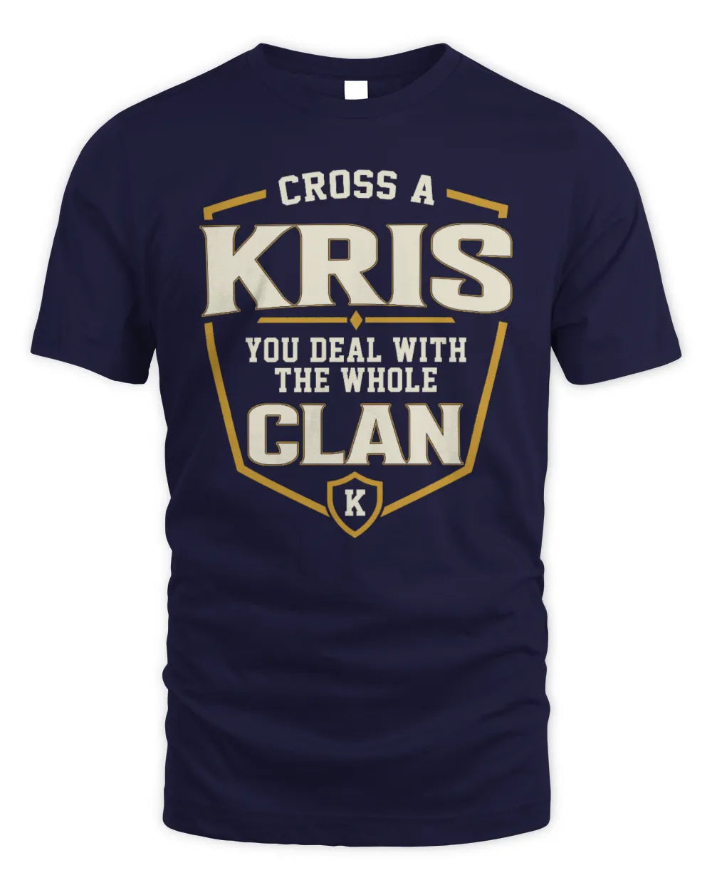 KRIS NT1-K008 Cross A/An NAME, You Deal With the Whole Clan | Personalized Vintage T-Shirt - Unisex Standard T-Shirt - Navy