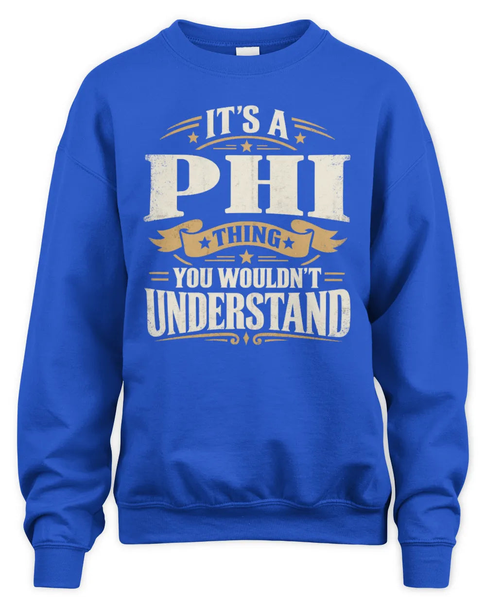 PHI P08 TH51 - Personalized “It’s a/an [NAME] Thing – You Wouldn’t Understand” Shirt - Unisex Sweatshirt - Royal