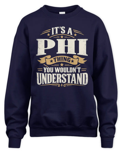 PHI P08 TH51 - Personalized “It’s a/an [NAME] Thing – You Wouldn’t Understand” Shirt - Unisex Sweatshirt - Navy