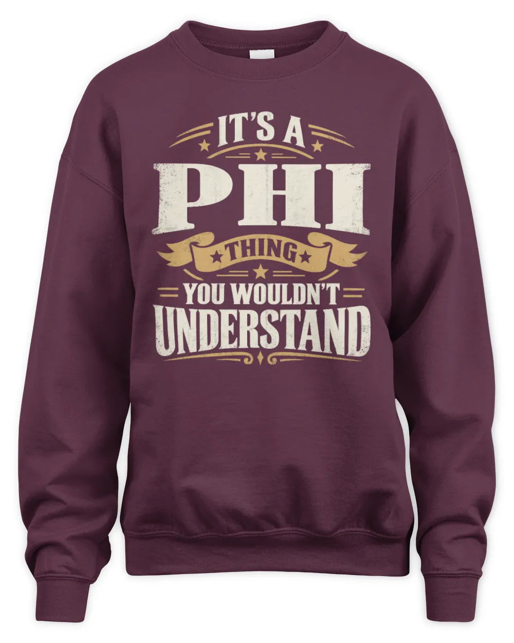 PHI P08 TH51 - Personalized “It’s a/an [NAME] Thing – You Wouldn’t Understand” Shirt - Unisex Sweatshirt - Maroon