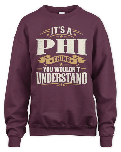 PHI P08 TH51 - Personalized “It’s a/an [NAME] Thing – You Wouldn’t Understand” Shirt - Unisex Sweatshirt - Maroon