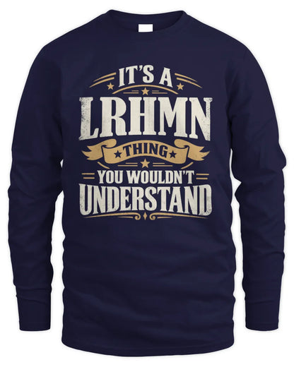 LRHMN P08 TH51 - Personalized “It’s a/an [NAME] Thing – You Wouldn’t Understand” Shirt - Men's Long Sleeved T-Shirt - Navy