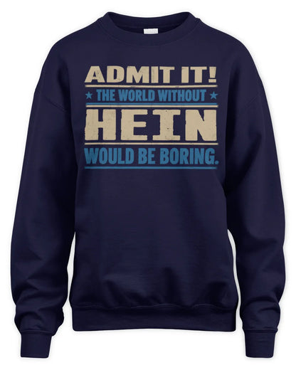 HEIN TP68-K2-968 – Personalized Funny Quote Apparel “The World Without NAME Would Be Boring” - Unisex Sweatshirt - Navy