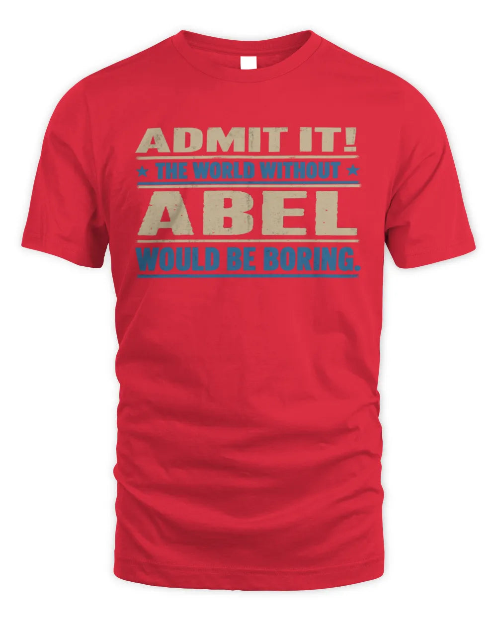 ABEL TP68-K2-968 – Personalized Funny Quote Apparel “The World Without NAME Would Be Boring” - Unisex Standard T-Shirt - Red