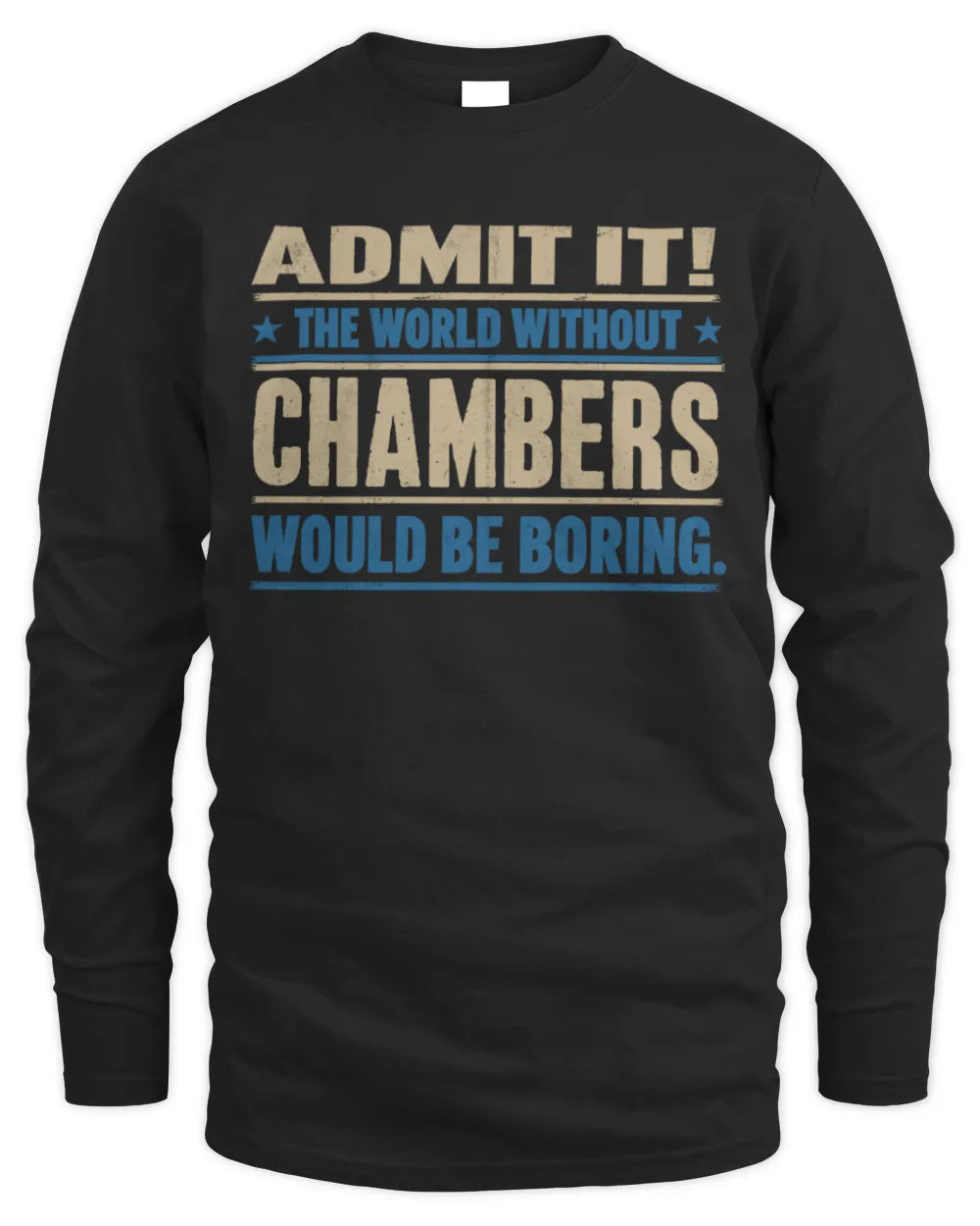 CHAMBERS TP68-K2-968 – Personalized Funny Quote Apparel “The World Without NAME Would Be Boring” - Men's Long Sleeved T-Shirt - Black
