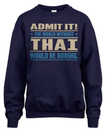 THAI TP68-K2-968 – Personalized Funny Quote Apparel “The World Without NAME Would Be Boring” - Unisex Sweatshirt - Navy