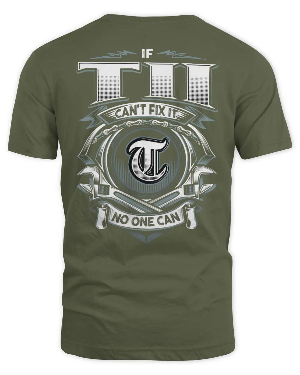 TII AP81-K4-626 - Personalized Ahmed Quote Apparel “If Ahmed Can't Fix It, No One Can” - Unisex Standard T-Shirt - Military Green