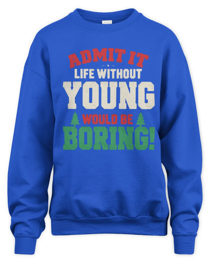 YOUNG P5 TH08 Christmas T-Shirt – “Life Without NAME Would Be Boring” - Unisex Sweatshirt - Royal