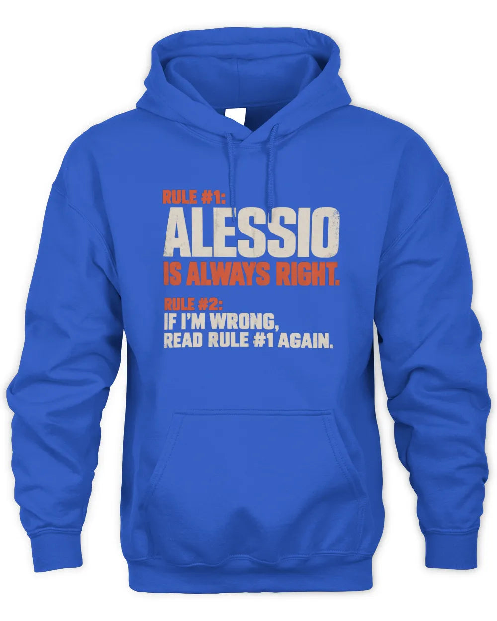ALESSIO NP1-H006 - Always Right Personalized Name T-Shirt – Funny Custom Name Shirt - Unisex Hoodie - Royal