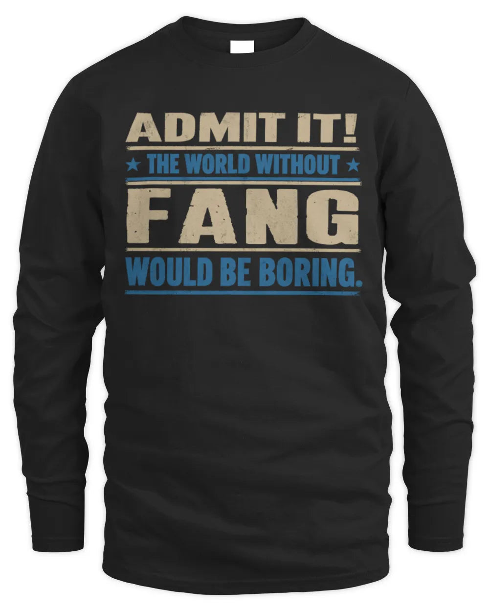 FANG TP68-K2-968 – Personalized Funny Quote Apparel “The World Without NAME Would Be Boring” - Men's Long Sleeved T-Shirt - Black