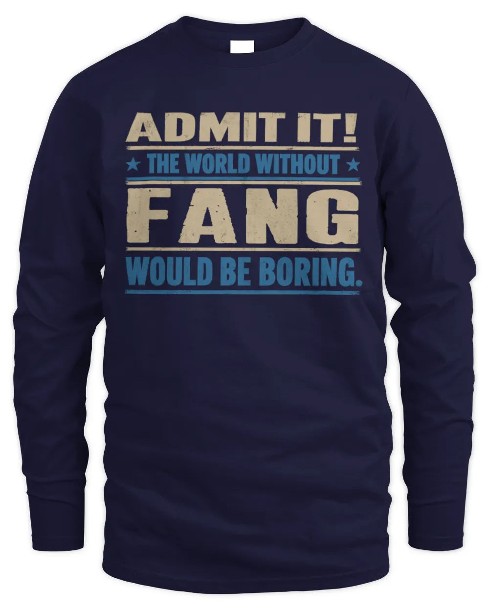FANG TP68-K2-968 – Personalized Funny Quote Apparel “The World Without NAME Would Be Boring” - Men's Long Sleeved T-Shirt - Navy