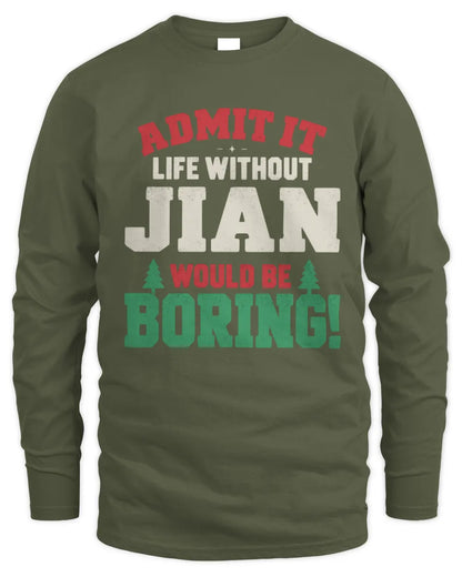 JIAN P5 TH08 Christmas T-Shirt – “Life Without NAME Would Be Boring” - Men's Long Sleeved T-Shirt - Military Green