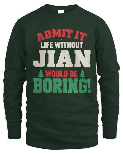 JIAN P5 TH08 Christmas T-Shirt – “Life Without NAME Would Be Boring” - Men's Long Sleeved T-Shirt - Forest Green